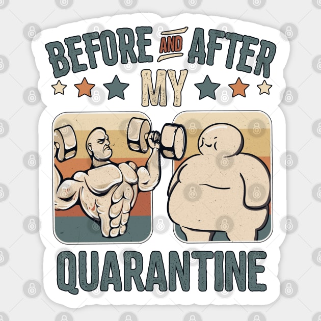 Before And After My Quarantine | Funny Pandemic Fitness Workout Vintage Design Sticker by Keetano